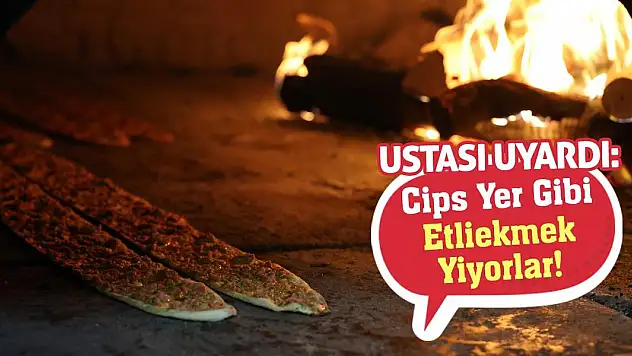 Ustası Uyardı: Cips Yer Gibi Etliekmek Yiyorlar!