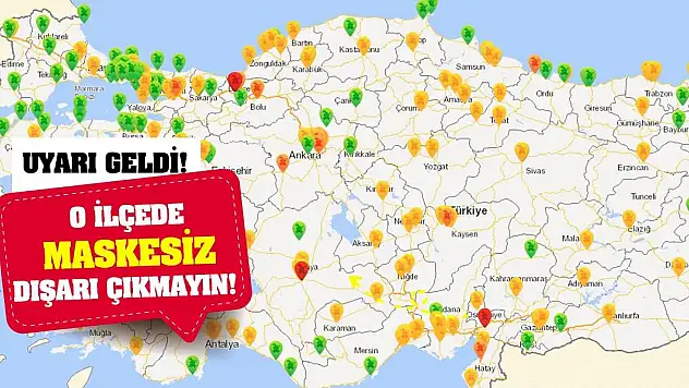 Uyarı geldi! O ilçede maskesiz dışarı çıkmayın!