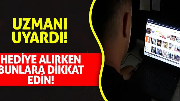 Uzmanı uyardı! Hediye alırken bunlara dikkat edin!