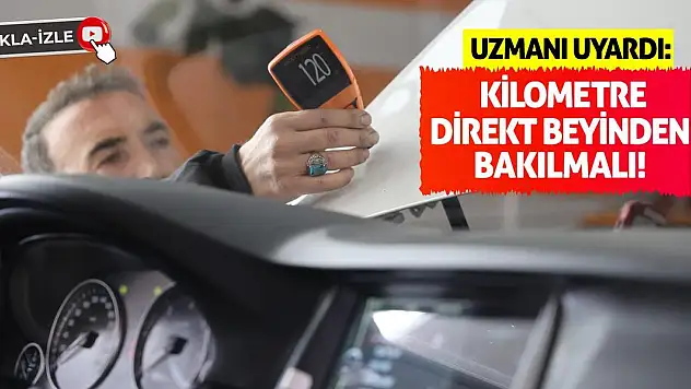 Uzmanı Uyardı: Kilometre direkt beyinden bakılmalı!