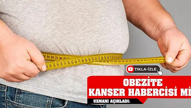 Uzmanı uyardı! Obezite kanser habercisi mi?