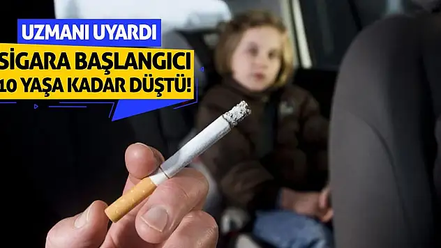 Uzmanı Uyardı: Sigara Başlangıcı 10 Yaşa Kadar Düştü!
