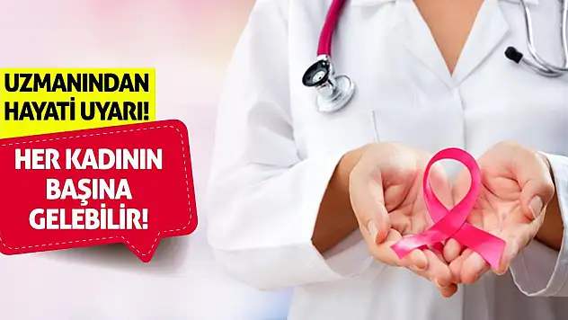 Uzmanından Hayati Uyarı! Her Kadının Başına Gelebilir!