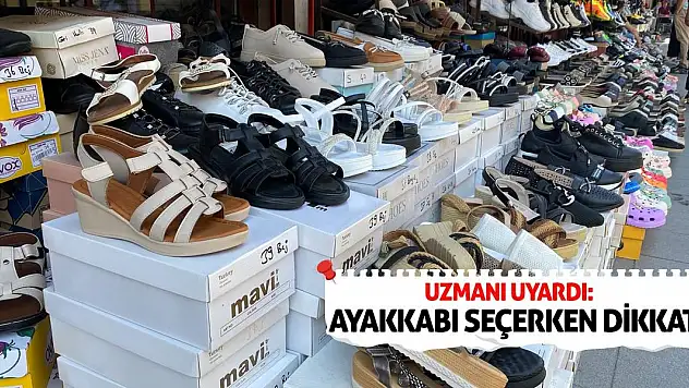 Uzmanlar uyardı: Ayakkabı Seçerken Dikkat!