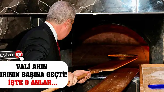 Vali Akın Fırının Başına Geçti! İşte O Anlar...