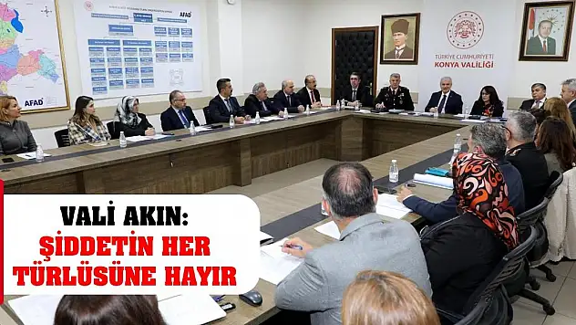 Vali Akın: Şiddetin Her Türlüsüne Hayır