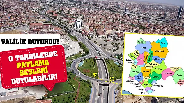 Valilik duyurdu! Konya'da o tarihlerde patlama sesleri duyulabilir!