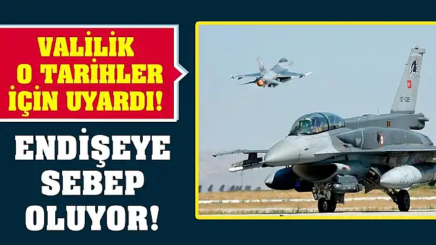 Valilik o tarihler için uyardı! Endişeye sebep oluyor!