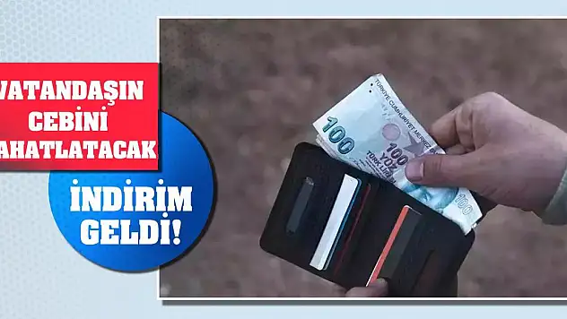 Vatandaşın cebini rahatlatacak indirim geldi!