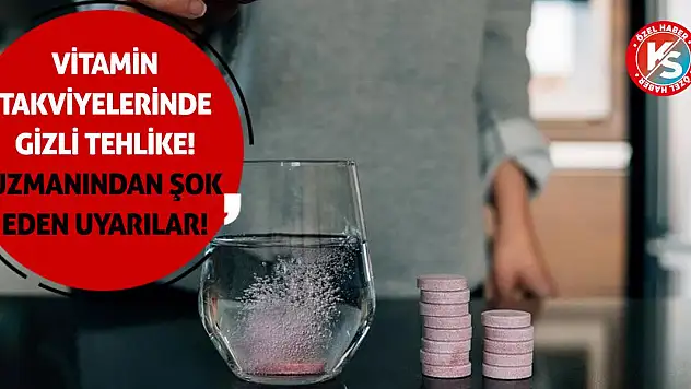 Vitamin Takviyelerinde Gizli Tehlike! Uzmanından Şok Eden Uyarılar!