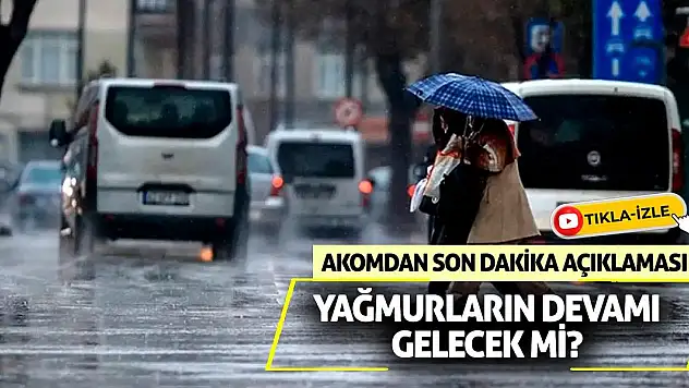 Yağmurların devamı gelecek mi? AKOM'dan son dakika açıklaması!