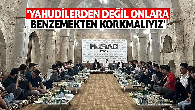 'Yahudilerden Değil Onlara Benzemekten Korkmalıyız'