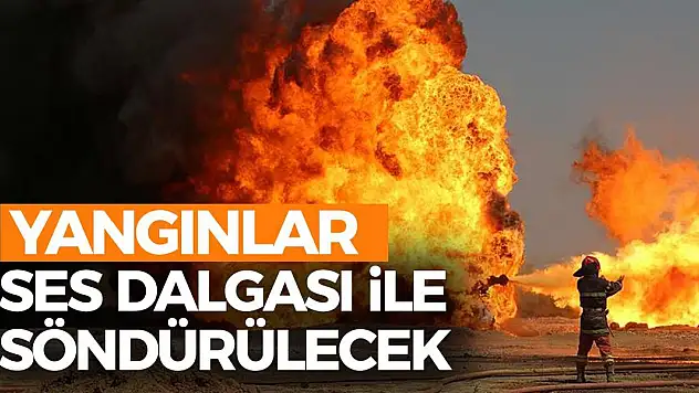 Yangınlar Ses Dalgası ile Söndürülecek