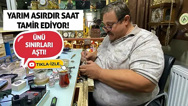 Yarım Asırdır Saat Tamir Ediyor! Ünü Sınırları Aştı!