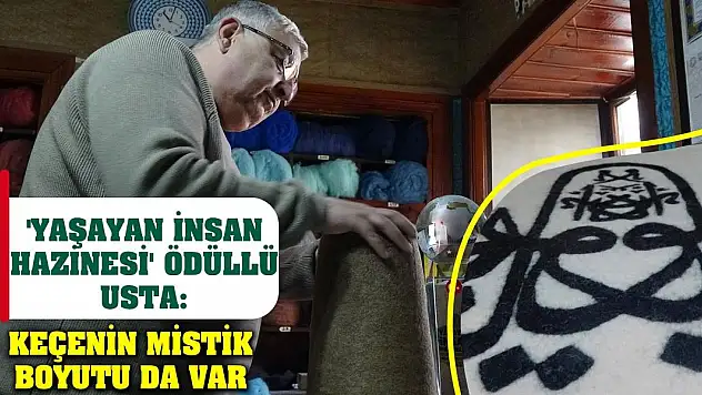 'Yaşayan İnsan Hazinesi' ödüllü usta: Keçenin mistik boyutu da var