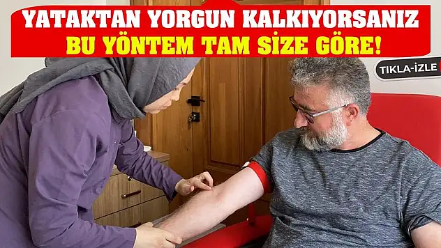 Yataktan yorgun kalkıyorsanız bu yöntem tam size göre!