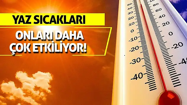 Yaz Sıcakları Onları Daha Çok Etkiliyor!