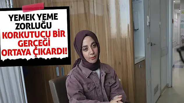 Yemek Yeme Zorluğu Korkutucu Bir Gerçeği Ortaya Çıkardı!