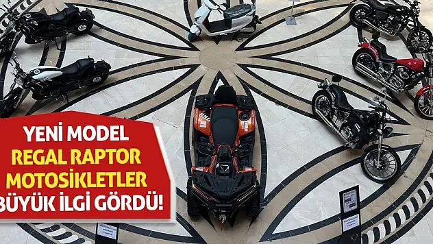 Yeni model Regal Raptor Motosikletler büyük ilgi gördü!