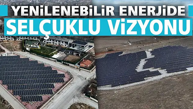 Yenilenebilir Enerjide Selçuklu Vizyonu