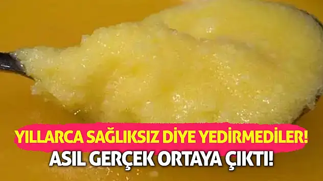 Yıllarca sağlıksız diye yedirmediler! Asıl gerçek ortaya çıktı!