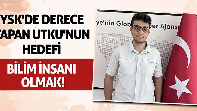 YSK'de derece yapan Utku'nun hedefi bilim insanı olmak!