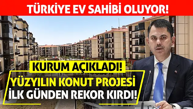 'Yüzyılın Konut Projesi' İlk Günden Rekor Kırdı!