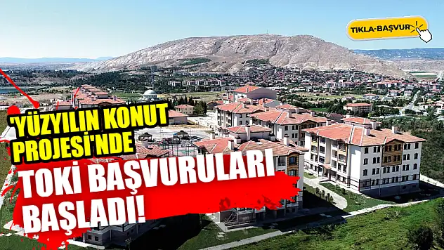 'Yüzyılın Konut Projesi'nde TOKİ Başvuruları Başladı!