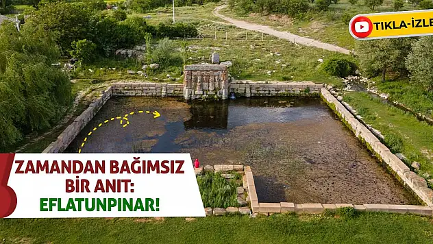 Zamandan Bağımsız Bir Anıt: Eflatunpınar!