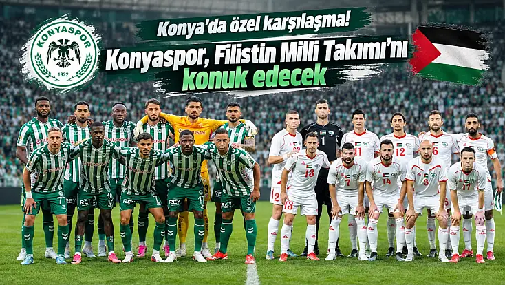 Konya'da özel karşılaşma! Konyaspor, Filistin Milli Takımı'nı konuk edecek