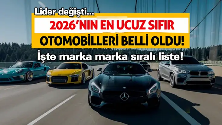 2026’nın en ucuz sıfır otomobilleri belli oldu: İşte marka marka sıralı liste!