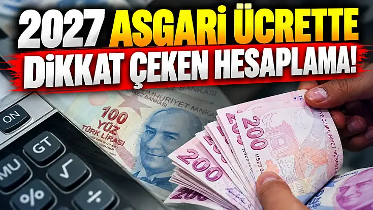2027 asgari ücrette dikkat çeken hesaplama! Yeni maaş için o rakam gündemde