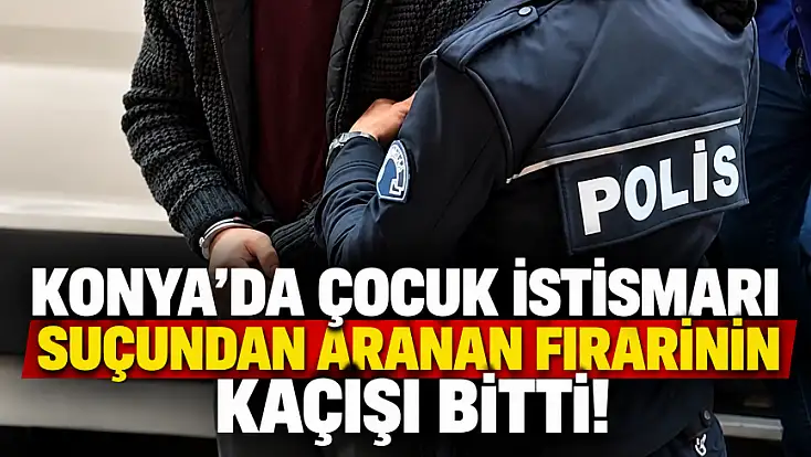 5 yıldır aranıyordu! Çocuk istismarı şüphelisi Konya'da yakalandı
