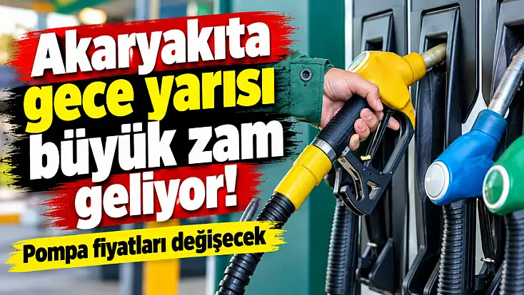 Akaryakıta gece yarısı büyük zam geliyor! Pompa fiyatları değişecek