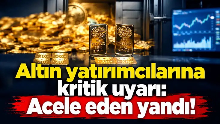 Altın yatırımcılarına kritik uyarı: Acele eden yandı!