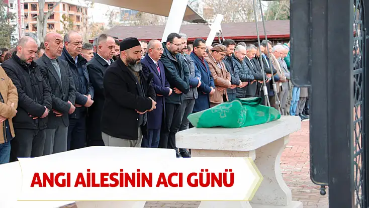 Angı ailesinin acı günü