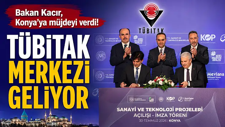 Bakan Kacır, Konya'ya müjdeyi verdi! TÜBİTAK merkezi geliyor