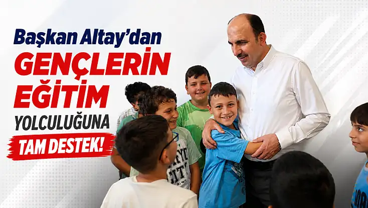 Başkan Altay’dan gençlerin eğitim yolculuğuna tam destek!