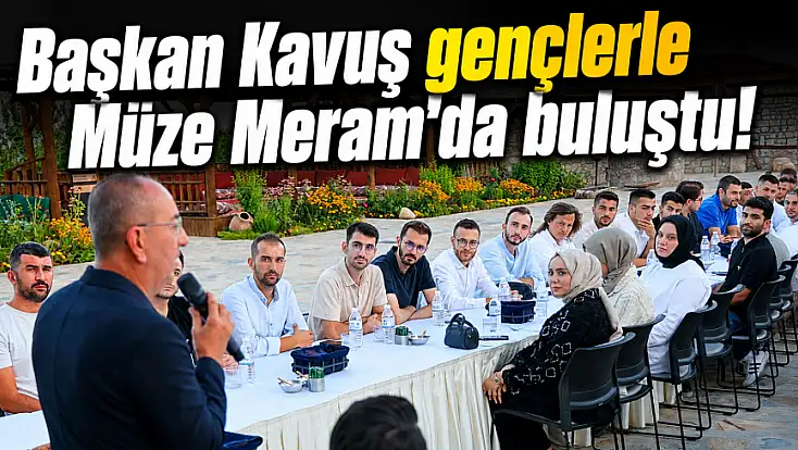 Başkan Kavuş gençlerle Müze Meram'da buluştu!