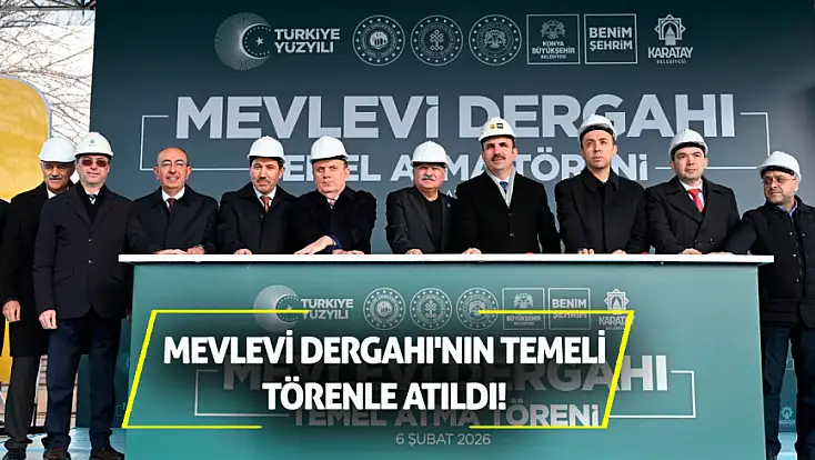Darülmülk Projesi’nde dev adım! Mevlevi Dergahı'nın temeli törenle atıldı!