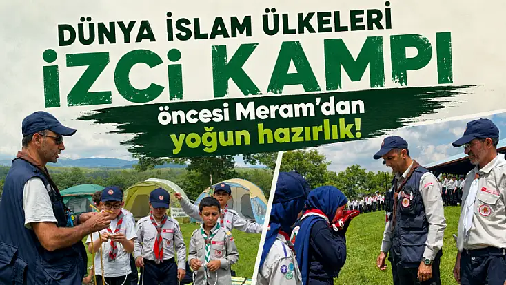 Dünya İslam Ülkeleri İzci Kampı öncesi Meram’dan yoğun hazırlık!