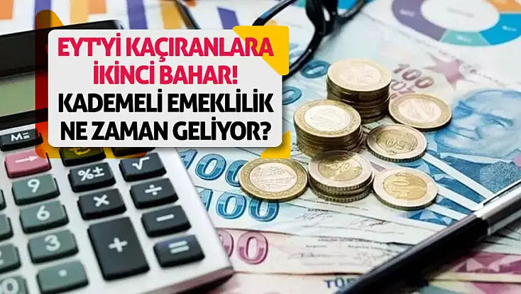 EYT'yi kaçıranlara ikinci bahar! Kademeli emeklilik ne zaman geliyor?