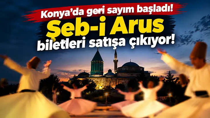 Hz. Mevlana'nın 753. Vuslat Yıldönümü Anma Törenlerinin biletleri satışa çıkıyor!