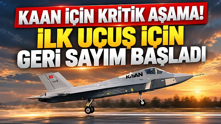 KAAN için kritik aşama! İlk uçuş için geri sayım başladı