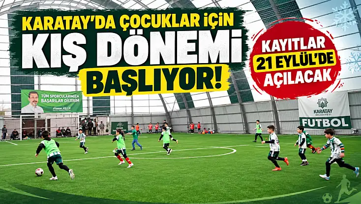 Karatay’da çocuklar için kış dönemi başlıyor! Kayıtlar 21 Eylül’de açılacak