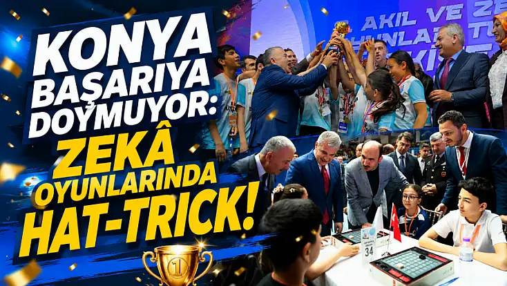 Konya başarıya doymuyor: Zekâ Oyunlarında hat-trick!