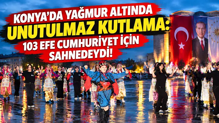 Konya'da 103 yıllık coşku zeybekle taçlandı!