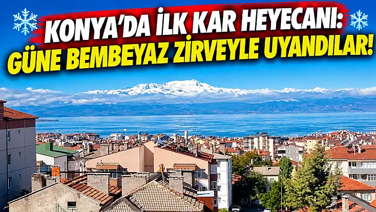Konya'da 2 bin 998 metrelik zirve beyaz örtüyle kaplandı!