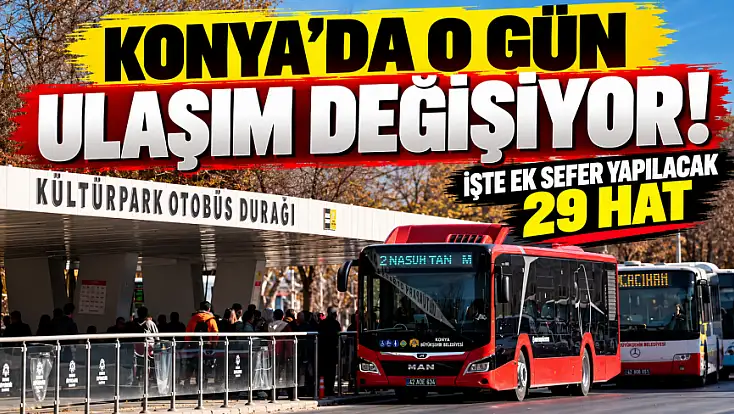 Konya'da 29 otobüs hattına ek sefer geliyor! İşte o hatlar...
