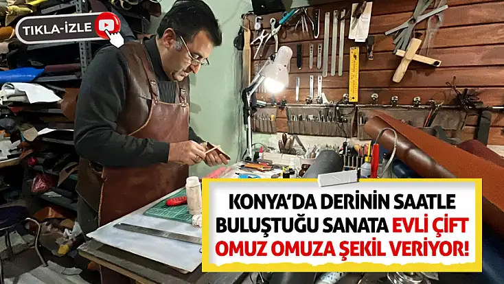 Konya’da derinin saatle buluştuğu sanata evli çift omuz omuza şekil veriyor!